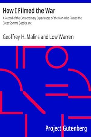 [Gutenberg 30285] • How I Filmed the War / A Record of the Extraordinary Experiences of the Man Who Filmed the Great Somme Battles, etc.